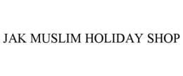 JAK MUSLIM HOLIDAY SHOP trademark