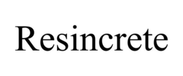 RESINCRETE trademark