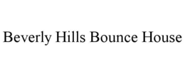 BEVERLY HILLS BOUNCE HOUSE trademark
