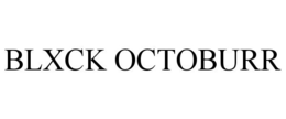 BLXCK OCTOBURR trademark