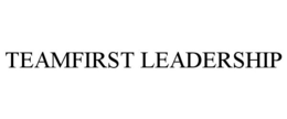 TEAMFIRST LEADERSHIP trademark