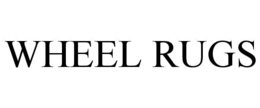 WHEEL RUGS trademark