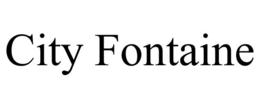 CITY FONTAINE trademark