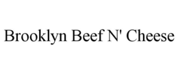 BROOKLYN BEEF N' CHEESE trademark