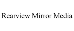 REARVIEW MIRROR MEDIA trademark