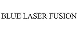 BLUE LASER FUSION trademark