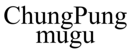 CHUNGPUNG MUGU trademark