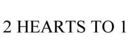 2 HEARTS TO 1 trademark