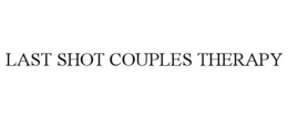 LAST SHOT COUPLES THERAPY trademark