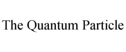 THE QUANTUM PARTICLE trademark