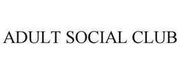 ADULT SOCIAL CLUB trademark