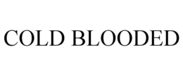 COLD BLOODED trademark
