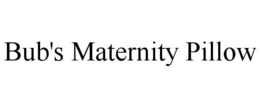 BUB'S MATERNITY PILLOW trademark