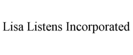 LISA LISTENS INCORPORATED trademark
