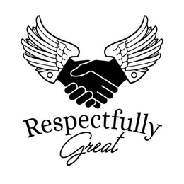 RESPECTFULLY GREAT trademark