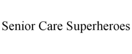 SENIOR CARE SUPERHEROES trademark