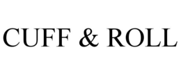 CUFF & ROLL trademark