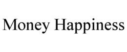 MONEY HAPPINESS trademark