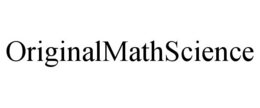 ORIGINALMATHSCIENCE trademark
