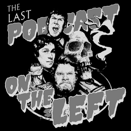 THE LAST PODCAST ON THE LEFT trademark