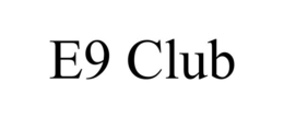 E9 CLUB trademark