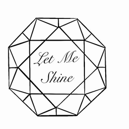 LET ME SHINE trademark