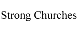 STRONG CHURCHES trademark
