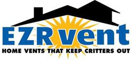 EZRVENT HOME VENTS THAT KEEP CRITTERS OUT trademark