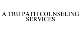 A TRU PATH COUNSELING SERVICES trademark