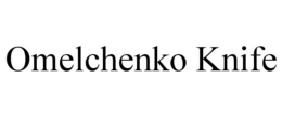 OMELCHENKO KNIFE trademark