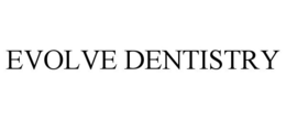 EVOLVE DENTISTRY trademark