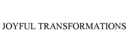 JOYFUL TRANSFORMATIONS trademark