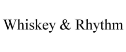 WHISKEY & RHYTHM trademark