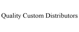 QUALITY CUSTOM DISTRIBUTORS trademark