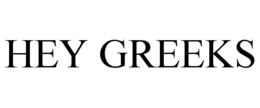 HEY GREEKS trademark