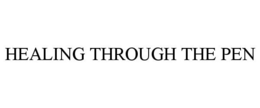 HEALING THROUGH THE PEN trademark