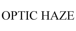 OPTIC HAZE trademark