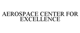 AEROSPACE CENTER FOR EXCELLENCE trademark