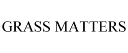 GRASS MATTERS trademark
