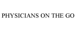 PHYSICIANS ON THE GO trademark
