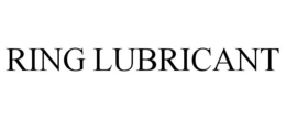 RING LUBRICANT trademark