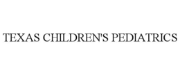 TEXAS CHILDREN'S PEDIATRICS trademark
