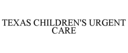 TEXAS CHILDREN'S URGENT CARE trademark