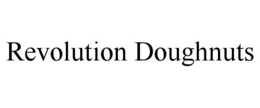 REVOLUTION DOUGHNUTS trademark