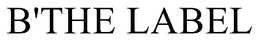 B'THE LABEL trademark