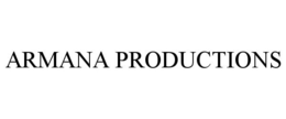 ARMANA PRODUCTIONS trademark