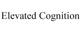 ELEVATED COGNITION trademark