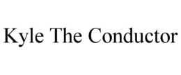 KYLE THE CONDUCTOR trademark
