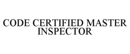 CODE CERTIFIED MASTER INSPECTOR trademark