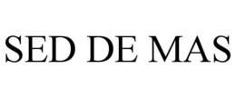 SED DE MAS trademark